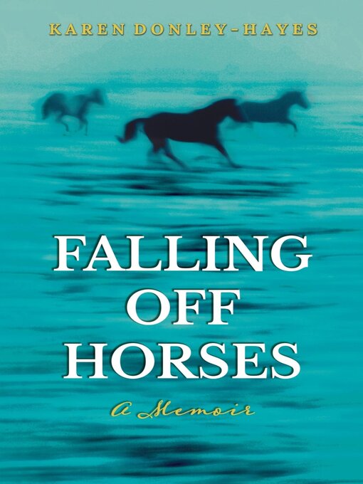 Title details for Falling Off Horses by Karen Donley-Hayes - Available